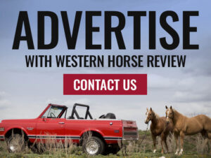 ADVERTISE WITH WESTERN HORSE REVIEW - CONTACT US